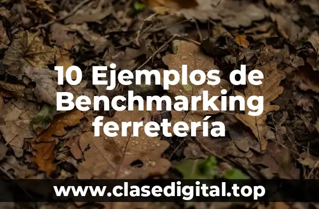 10 Ejemplos de Benchmarking ferretería