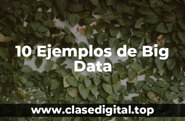 Ejemplos de Big Data