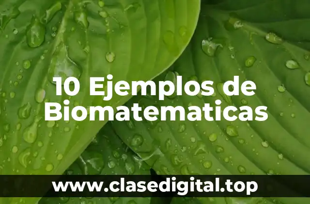 10 Ejemplos de Biomatematicas