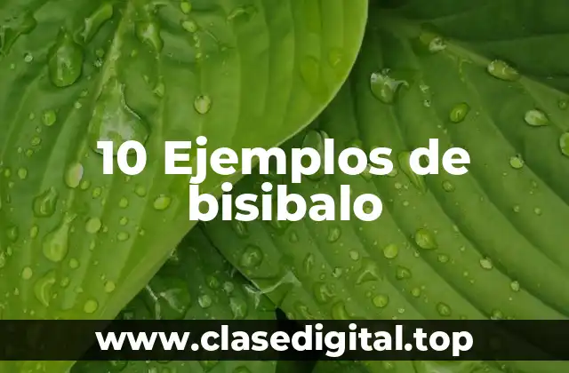 10 Ejemplos de bisibalo