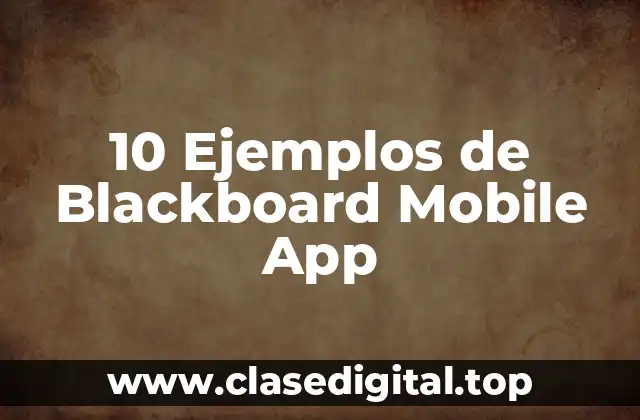 10 Ejemplos de Blackboard Mobile App