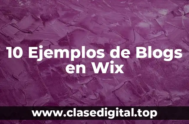 10 Ejemplos de Blogs en Wix