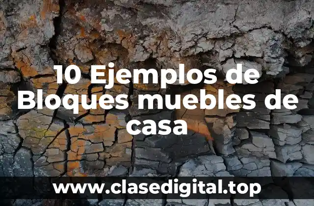 10 Ejemplos de Bloques muebles de casa