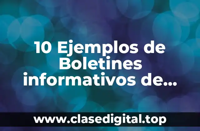 10 Ejemplos de Boletines informativos de espectáculos