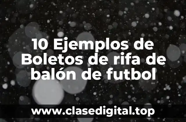 Ejemplos de boletos de rifa de balón de futbol