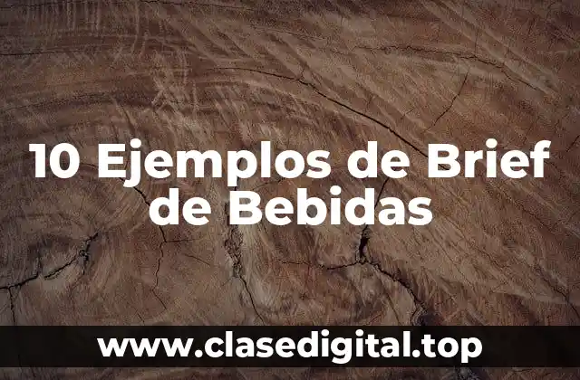 10 Ejemplos de Brief de Bebidas