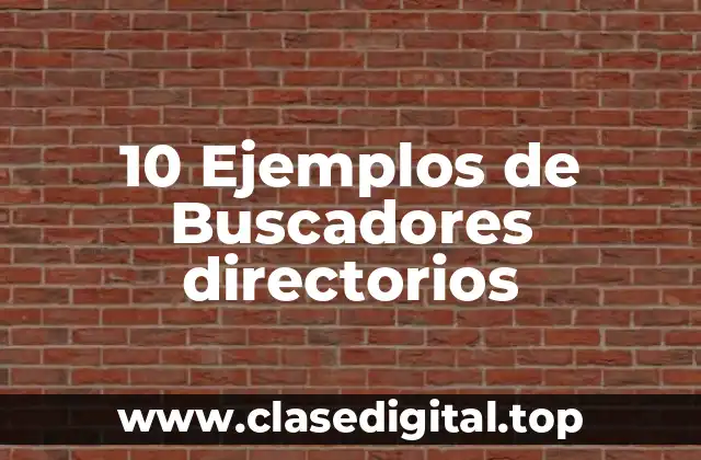 10 Ejemplos de Buscadores directorios