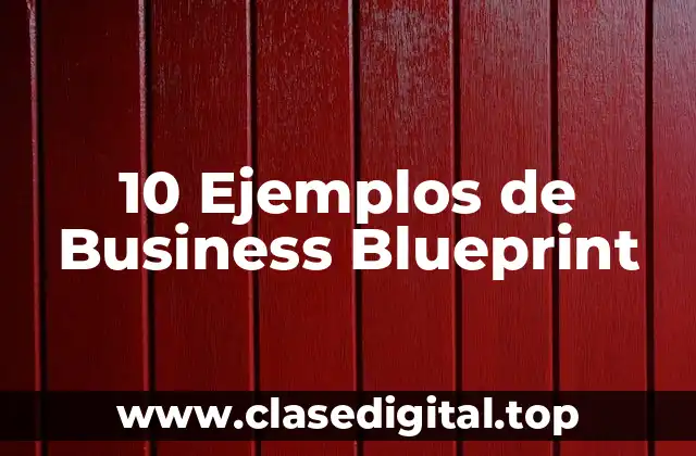 10 Ejemplos de Business Blueprint