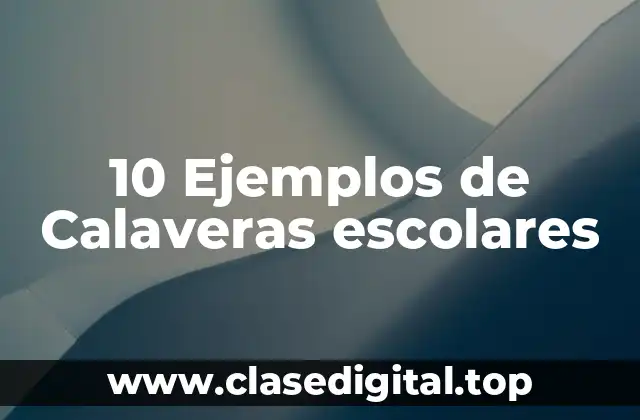 10 Ejemplos de Calaveras escolares
