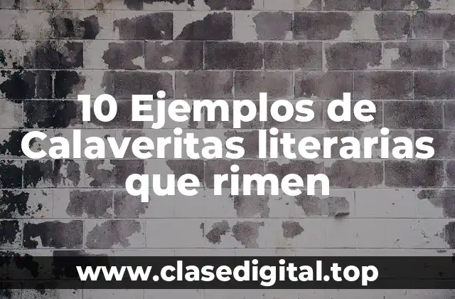 10 Ejemplos de Calaveritas literarias que rimen