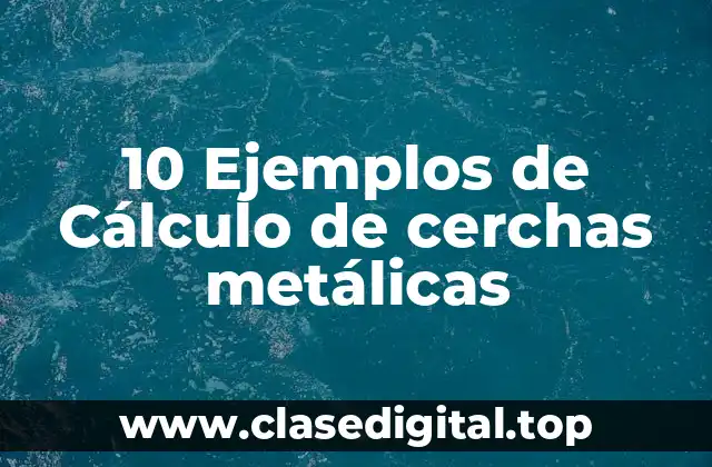 10 Ejemplos de Cálculo de cerchas metálicas