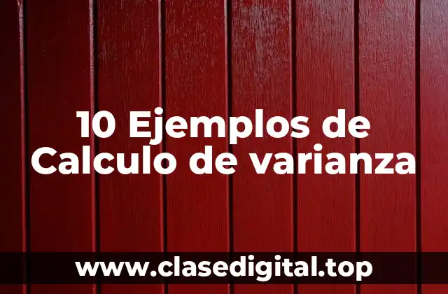 10 Ejemplos de Calculo de varianza