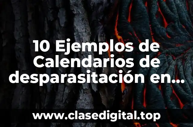 10 Ejemplos de Calendarios de desparasitación en ovinos