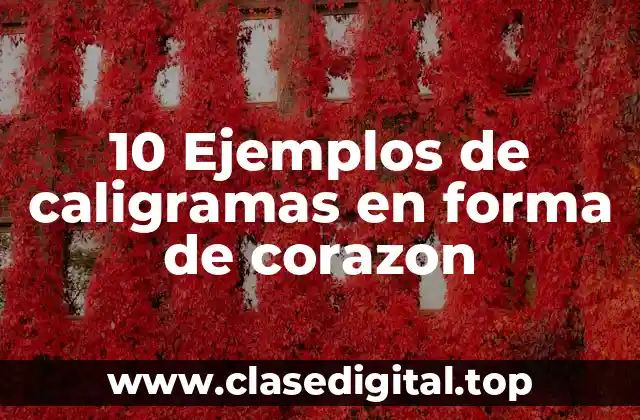 10 Ejemplos de caligramas en forma de corazon