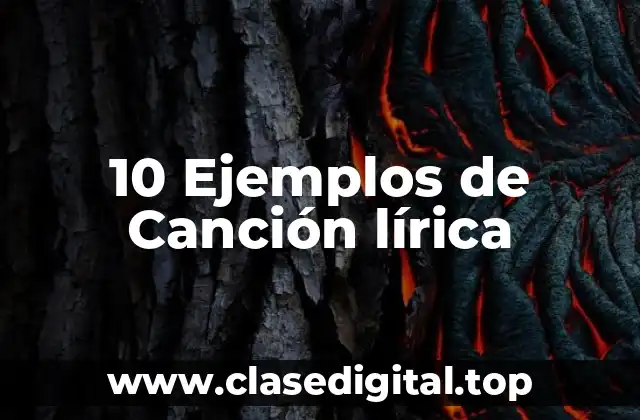 10 Ejemplos de Canción lírica