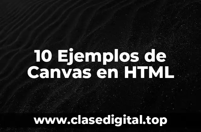 10 Ejemplos de Canvas en HTML