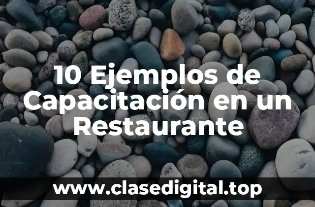 10 Ejemplos de Capacitación en un Restaurante