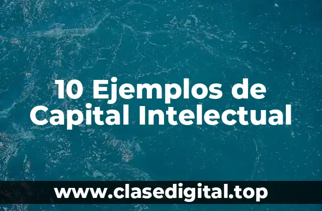 Ejemplos de Capital Intelectual