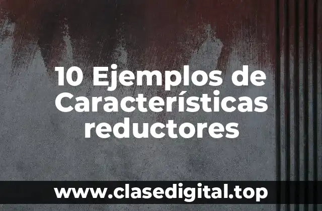 Ejemplos de reductores