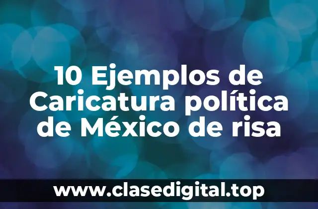 Ejemplos de Caricatura política de México de risa