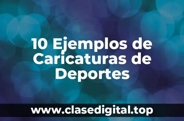 10 Ejemplos de Caricaturas de Deportes