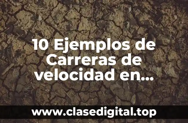 10 Ejemplos de Carreras de velocidad en atletismo