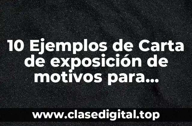 10 Ejemplos de Carta de exposición de motivos para posgrado