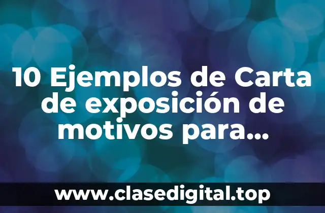 10 Ejemplos de Carta de exposición de motivos para servicio social