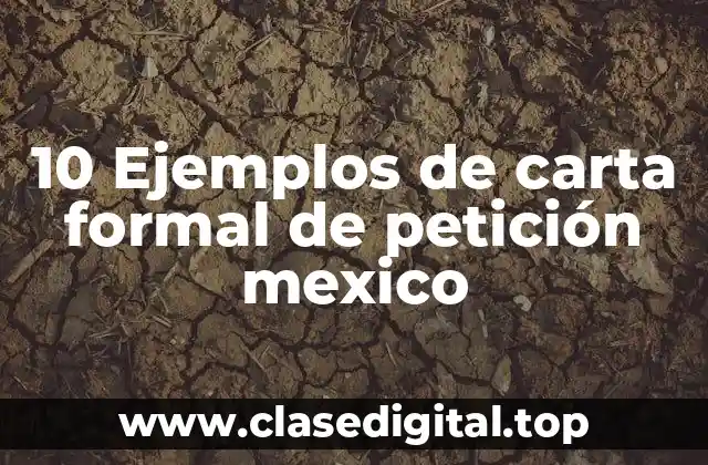 10 Ejemplos de carta formal de petición mexico