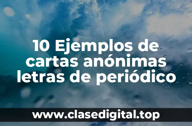 10 Ejemplos de cartas anónimas letras de periódico