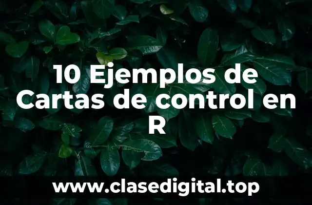 10 Ejemplos de Cartas de control en R
