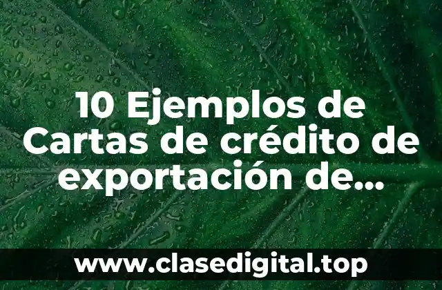 10 Ejemplos de Cartas de crédito de exportación de Bancomext