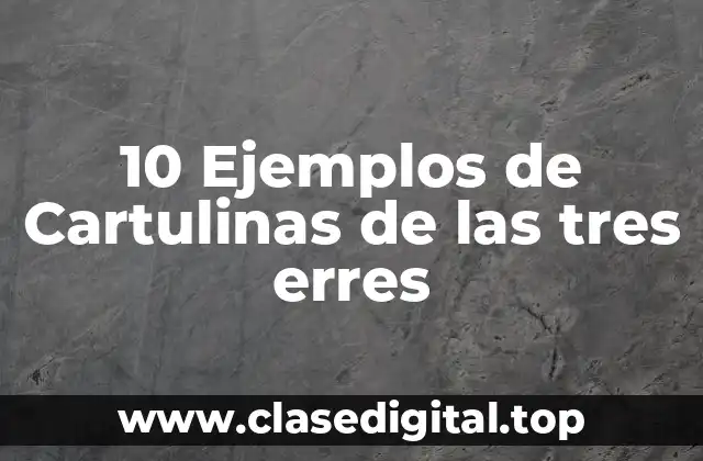 Ejemplos de cartulinas de las tres erres