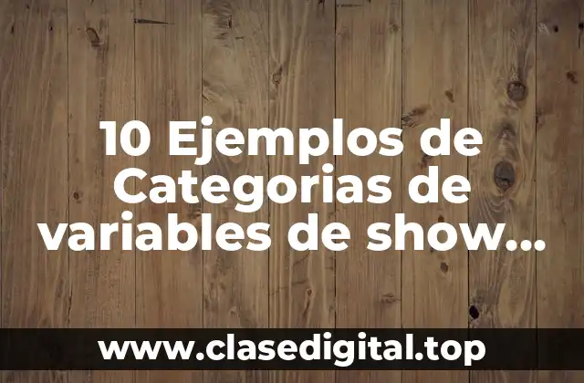 10 Ejemplos de Categorias de variables de show infantil