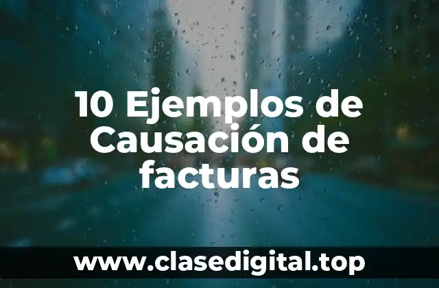 10 Ejemplos de Causación de facturas