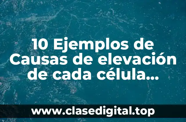 10 Ejemplos de Causas de elevación de cada célula inmune