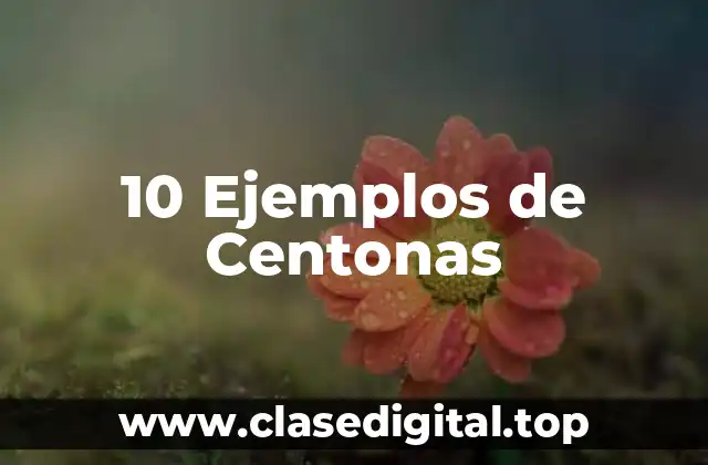 10 Ejemplos de Centonas