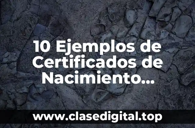 10 Ejemplos de Certificados de Nacimiento Mexicana