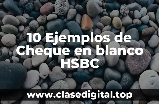 10 Ejemplos de Cheque en blanco HSBC
