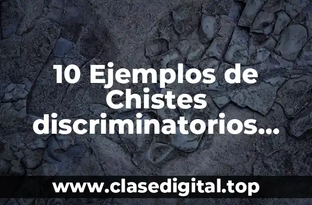 10 Ejemplos de Chistes discriminatorios raciales