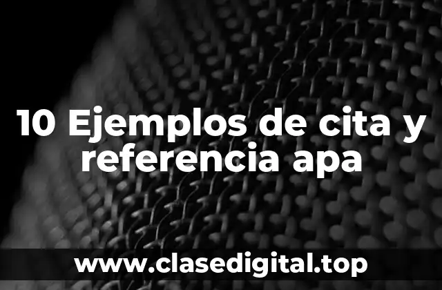 10 Ejemplos de cita y referencia apa