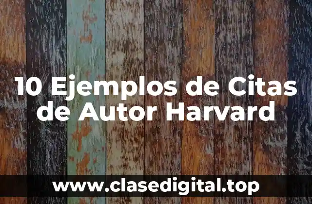 10 Ejemplos de Citas de Autor Harvard