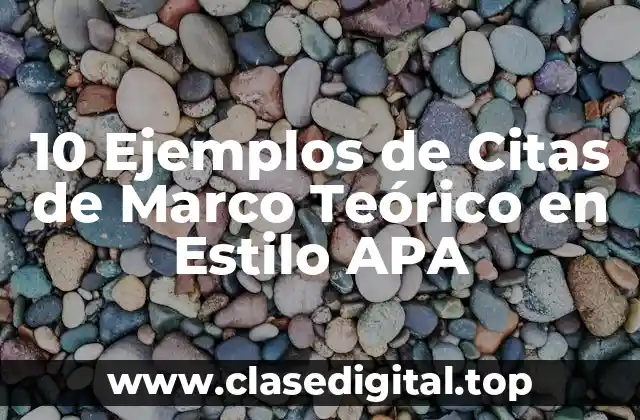Ejemplos de Citas de Marco Teórico en Estilo APA