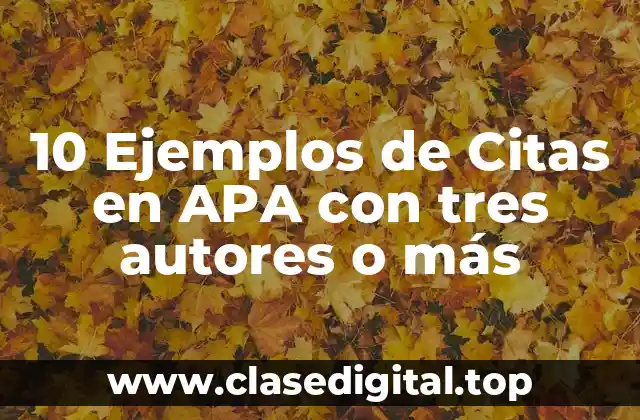 10 Ejemplos de Citas en APA con tres autores o más