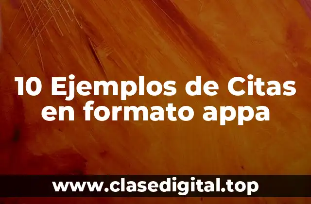 10 Ejemplos de Citas en formato appa