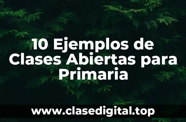 Ejemplos de Clases Abiertas para Primaria