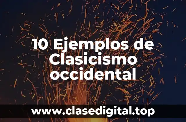 Ejemplos de clasicismo occidental