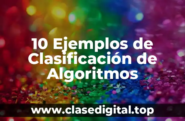 10 Ejemplos de Clasificación de Algoritmos