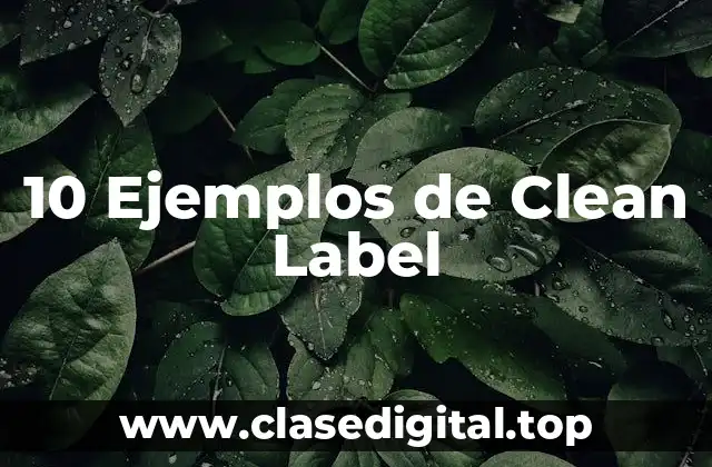 10 Ejemplos de Clean Label