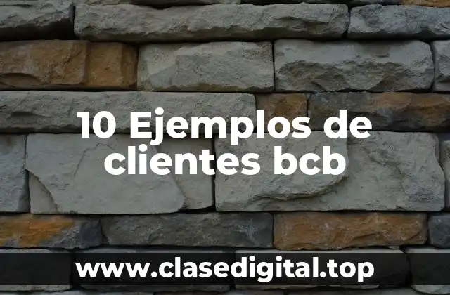 10 Ejemplos de clientes bcb